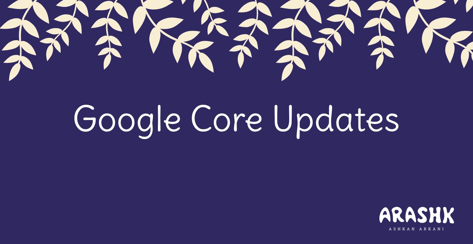 آپدیت هسته گوگل (Google core updates)